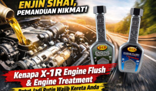Enjin Sihat, Pemanduan Nikmat: Kenapa X-1R Engine Flush & Engine Treatment Patut Jadi Rutin Wajib Kereta Anda