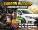 Kenapa Kenderaan Hibrid Lebih Mudah Mengalami Carbon Buildup – Dan Apa Yang Boleh Anda Lakukan