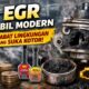 Fitur Ramah Lingkungan yang Suka Kotor: EGR