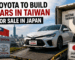 Toyota to build cars in Taiwan for Sale in Japan. Toyota to build cars in Taiwan for Sale in Japan.