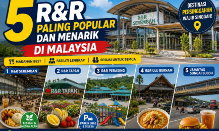 Destinasi Persinggahan: 5 R&R Paling Popular dan Menarik di Malaysia