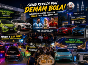 Geng Kereta Pun Demam Bola! Ini Cara Industri Automotif Malaysia ‘Gegar’ Final Piala Dunia 2026 🔥⚽