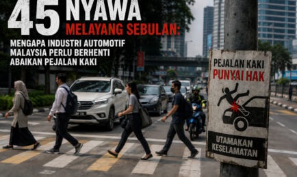 45 Nyawa Melayang Sebulan: Mengapa Industri Automotif Malaysia Perlu Berhenti Abaikan Pejalan Kaki