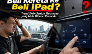“Beli Kereta Ke Beli iPad?”  Trend Skrin Sentuh Melampau yang Mula Dibenci Pemandu