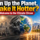 Clean Up the Planet, Make It Hotter? Welcome to the Climate Circus