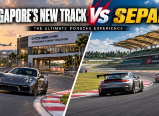 The Ultimate Porsche Experience: Singapore’s New Track vs. Our Beloved Sepang