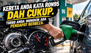 Kereta Anda Kata RON95 Dah Cukup. Turbo Anda Mungkin Ada Pendapat Berbeza.
